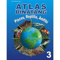 Image of Atlas Binatang 3 : Pisces, Reptilia, Amfibi