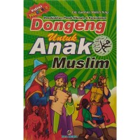 Image of Dongeng Untuk Anak Muslim : Kisah Teladan Untuk Anak-Anak