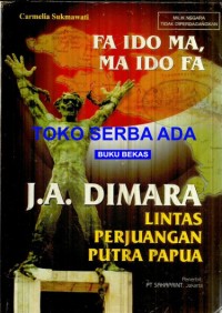 Image of Fa Ido Ma, Ma Ido Fa : Lintas Perjuangan Putra Papua, J.A Dimara