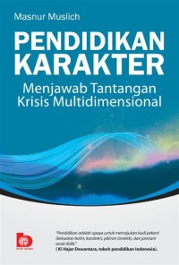 Image of Pendidikan Karakter : Menjawab Tantangan Krisis Multidimensional