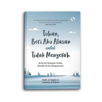 Image of Tuhan Beri Aku Alasan untuk Tidak Menyerah